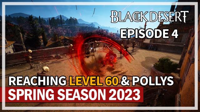 Polly Grind & Level 60 - Episode 4 | Spring Season | Black Desert