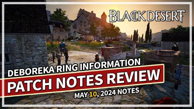 Deboreka Ring Infomation - Patch Notes Review - May 10 | Black Desert