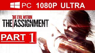 The Evil Within The Assignment Gameplay Walkthrough Part 1 [1080p HD] - No Commentary