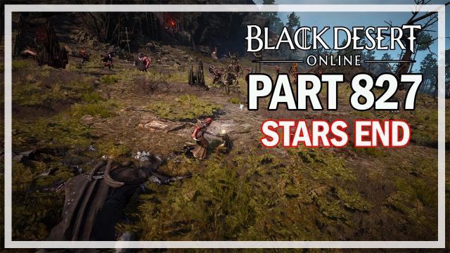 Black Desert Online - Dark Knight Let's Play Part 827 - Stars End Grind