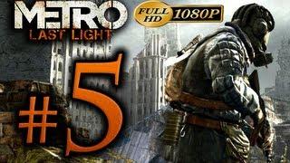 Metro Last Light - Walkthrough Part 5 [1080p HD] - No Commentary