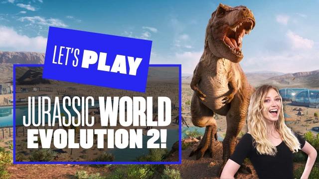 Let's Play Jurassic World Evolution 2 - BUILDING A PARK? CLEVER GIRL