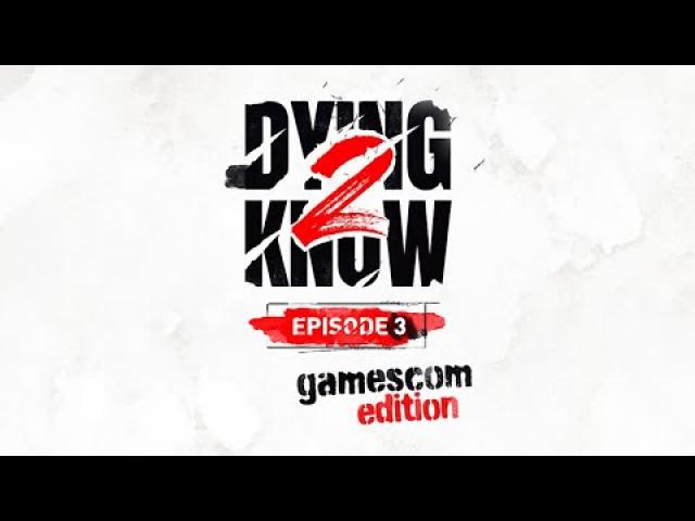 Dying Light 2 Stay Human — Dying 2 Know Episode 3 Gamescom Edition