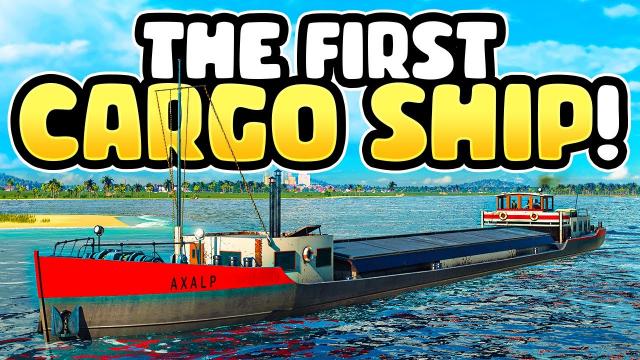My First CARGO SHIP — Transport Fever 2: Deluxe Edition (#18)