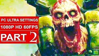 DOOM Gameplay Walkthrough Part 2 [1080p HD 60fps PC ULTRA] DOOM 4 Campaign - No Commentary (2016)