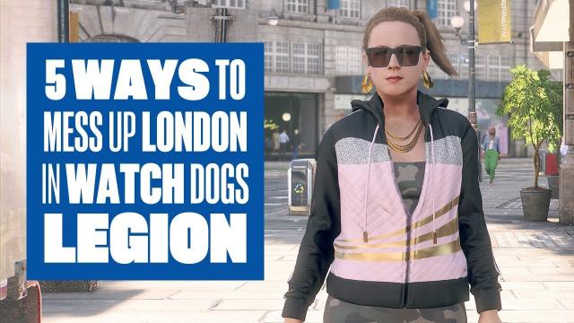 New 4K Watch Dogs Legion gameplay - 5 Ways To Mess Up London