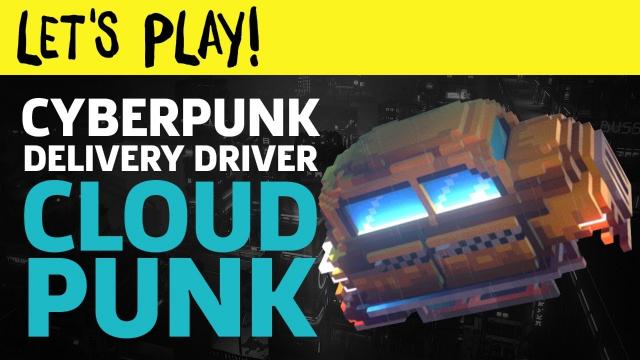 Let's Be A Cyberpunk Delivery Driver In Cloudpunk