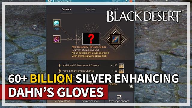 Spending 60+ Billion Silver Enhancing Dahn's Gloves | Black Desert