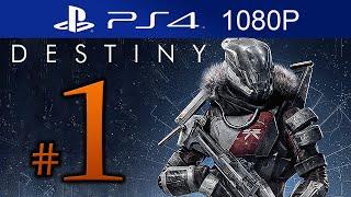 Destiny Walkthrough Part 1 [1080p HD PS4] Destiny Gameplay STORY Mode - No Commentary