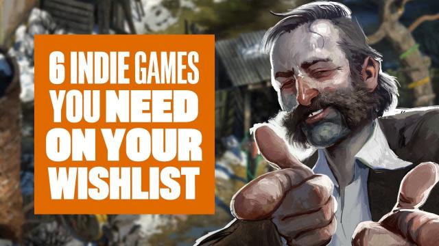 6 Indie games you need on your wishlist