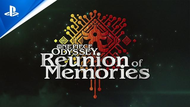 One Piece Odyssey - Reunion of Memories Trailer | PS5 & PS4 Games