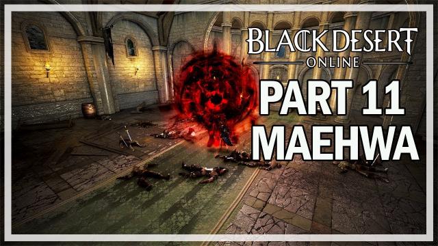 Black Desert Online - Maehwa Let's Play Part 11 - Glish