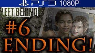 The Last of Us Left Behind ENDING Walkthrough Part 6 [1080p HD] - No Commentary