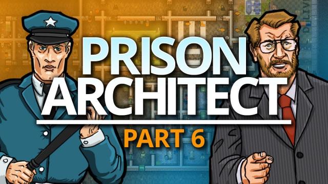 Prison Architect | HIGH DANGER (#6)