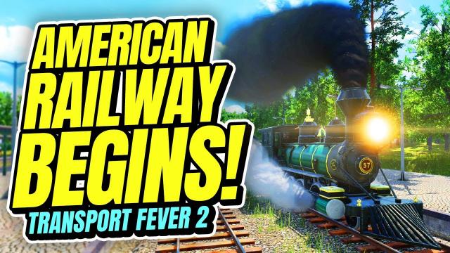 Time For TRAINS! | Transport Fever 2 (Part 19)