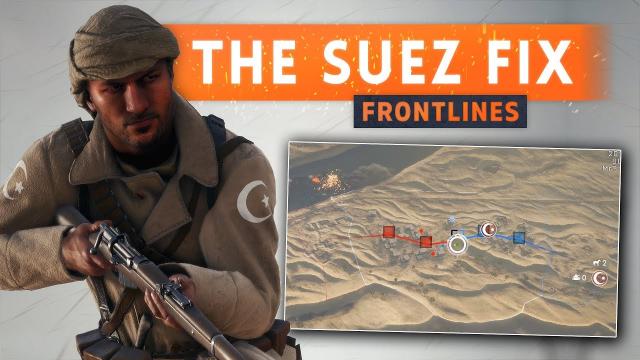 ► SUEZ IS NOW AWESOME... THANKS TO FRONTLINES MODE! - Battlefield 1 (New Content Coming Soon)