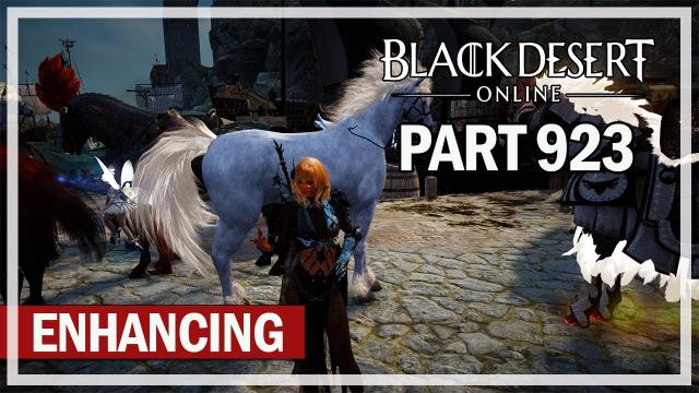 Black Desert Online - Let's Play Part 923 - Sherekhan Rotation & Enhancing