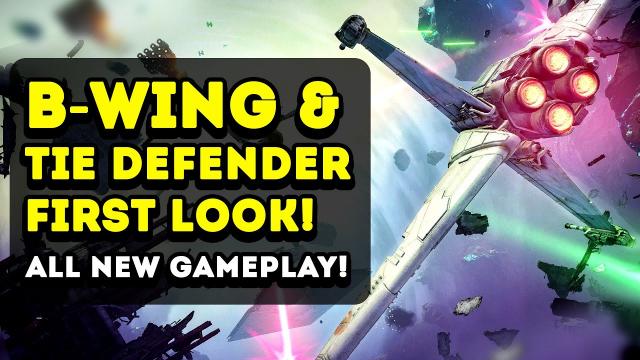 B-Wing and TIE Defender Gameplay! FIRST LOOK! New Star Wars Squadrons Update!