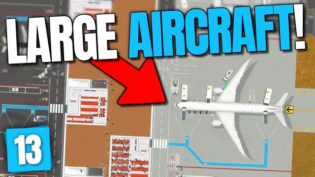 It's time for LARGE AIRCRAFT! | Airport CEO (Part 13)