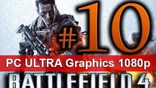 Battlefield 4 Walkthrough Part 10 [1080 HD ULTRA Graphics PC] - No Commentary
