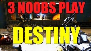 3 Noobs Play - Destiny - Pack of Velociraptors - Part 1