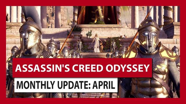 ASSASSIN'S CREED ODYSSEY: MONTHLY UPDATE: APRIL