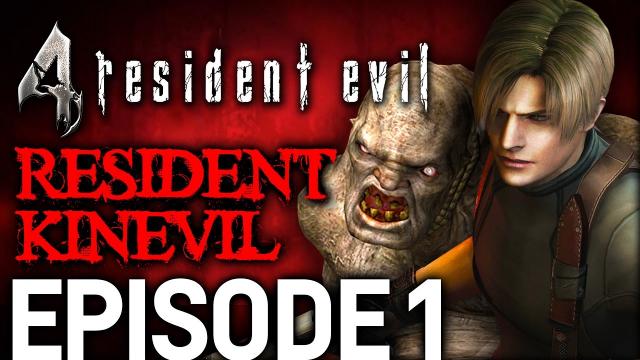 Resident Evil 4 Episode 1 - Resident Kinevil