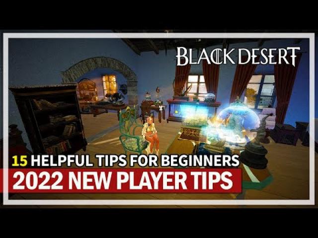Top 15 Helpful Tips for Beginners 2022 Update | Black Desert