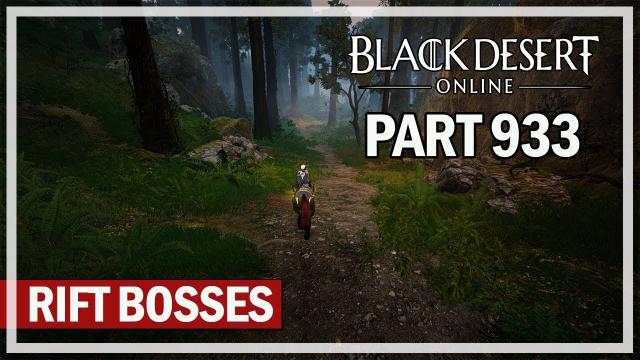 Black Desert Online - Let's Play Part 933 - Rift Bosses