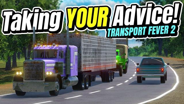 Taking YOUR Advice! | Transport Fever 2 (Part 39)