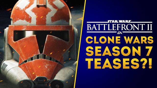Clone Wars Season 7 Content Teased?!  New Updates! Star Wars Battlefront 2