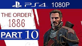 The Order 1886 Gameplay Walkthrough Part 10 [1080p HD] (Hard Mode) - No Commentary