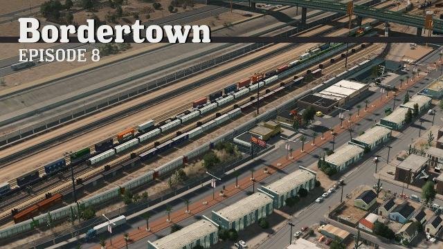 Cities Skylines: Train Yard - Bordertown - EP8 -