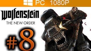 Wolfenstein The New Order Walkthrough Part 8 [1080p HD PC MAX Settings] - No Commentary