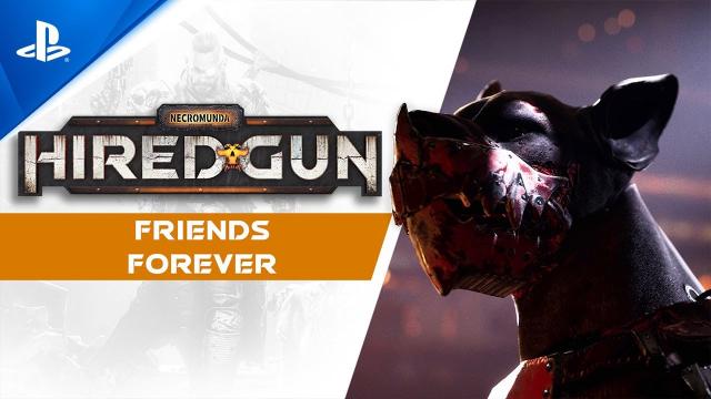 Necromunda: Hired Gun - Friends Forever Trailer | PS5, PS4