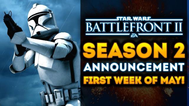 Star Wars Battlefront 2 Season 2 Announcement CONFIRMED! First Week of May!