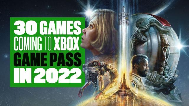 30 Glorious Games Coming To Xbox Game Pass In 2022 - WHICH ONES CAN YOU NOT WAIT TO PLAY?