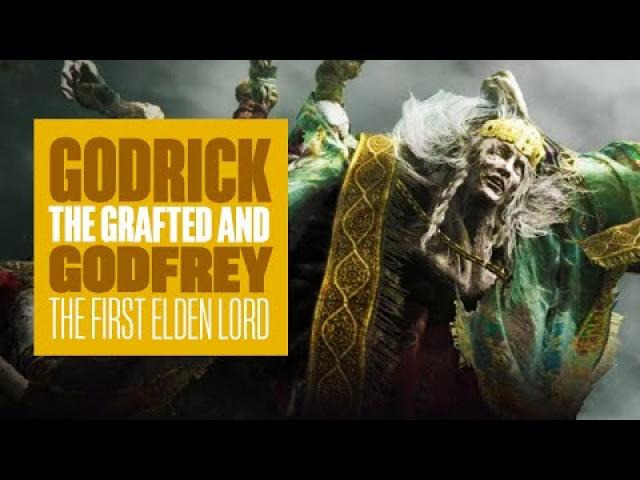 Elden Ring Lore: Godrick the Grafted and Godfrey the First Elden Lord