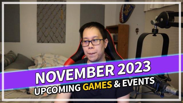 November 2023 Upcoming Games & Events Vlog