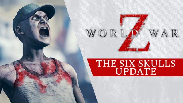 World War Z - The Six Skulls Update Trailer