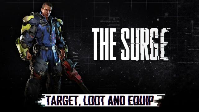 The Surge - Target, Loot and Equip Trailer