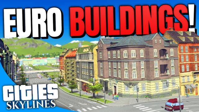 You asked, so let's get some EUROPEAN BUILDINGS! | Cities: Skylines (Part 11)
