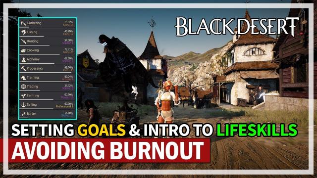 Setting Goals to Avoid Burnout & Intro to Lifeskills | Black Desert