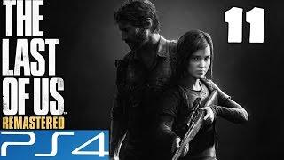 The Last of Us REMASTERED Walkthrough Part 11 Gameplay Let's Play Review PS4 1080p