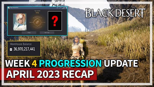 April 2023 Goals & Progression Update Week 4 | Black Desert