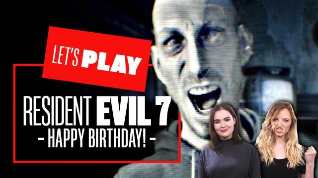 Let's Play Resident Evil 7 Part 4 - HAPPY BIRTHDAY! RESIDENT EVIL 7 WALKTHROUGH