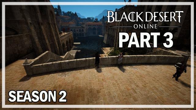 Calpheon Questline - Season 2 Let's Play Part 3 - Black Desert Online