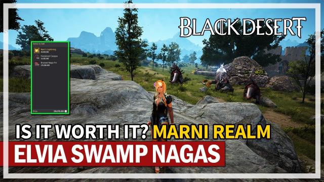 Is Elvia Swamp Nagas Worth It? Marni Realm Hour | Black Desert