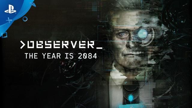Observer Trailer - The Year is 2084 | PS4