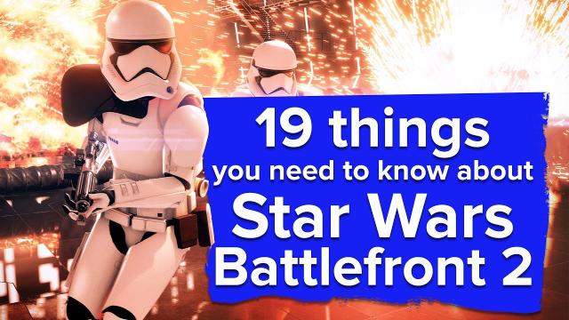 19 things you need to know about Star Wars Battlefront 2